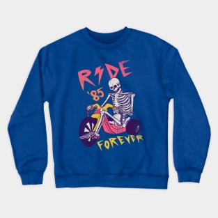 Ride Forever Crewneck Sweatshirt